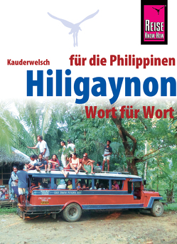 Hiligaynon für die Philippinen – Wort für Wort von Koch,  Heiner