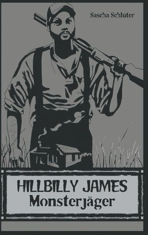 Hillbilly James Monsterjäger von Schlüter,  Sascha