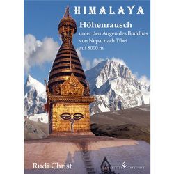 Himalaya unter den Augen des Buddhas von Christ,  Rudi