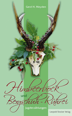 Himbeerbock und Bergschuh-Rührei von Meyden,  Gerd H