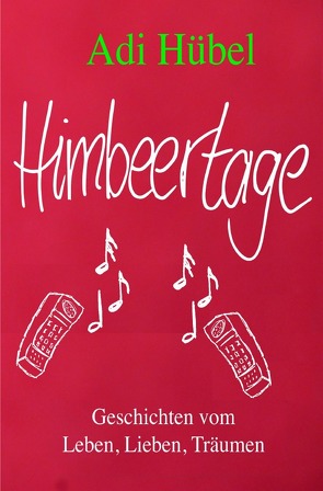 Himbeertage von Hübel,  Adi