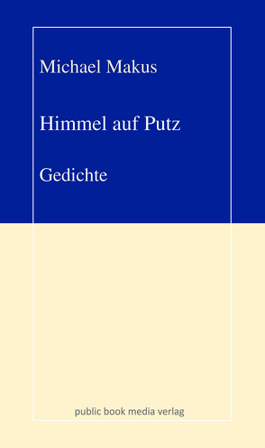 Himmel auf Putz von Makus,  Michael