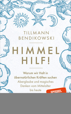 Himmel hilf! von Bendikowski,  Tillmann