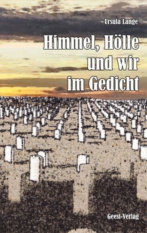 Himmel, Hölle und wir im Gedicht von Lange,  Ursula