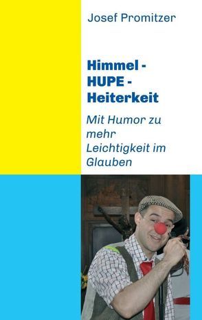 Himmel – HUPE – Heiterkeit von Promitzer,  Josef