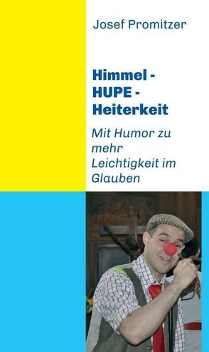 Himmel – HUPE – Heiterkeit von Promitzer,  Josef