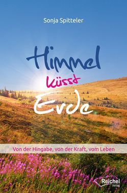 Himmel küsst Erde von Spitteler,  Sonja