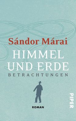 Himmel und Erde von Márai,  Sándor, Zeltner,  Ernö