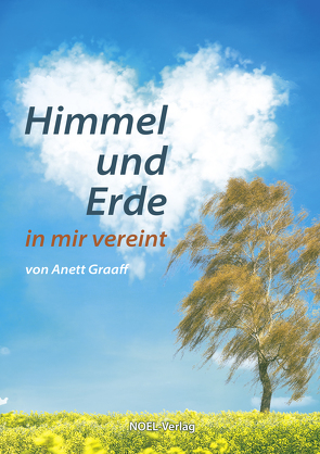 Himmel und Erde in mir vereint von Graaff,  Anett