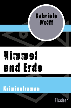 Himmel und Erde von Wolff,  Gabriele