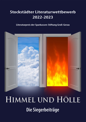 Himmel und Hölle von Becker,  Ingrid, Blacker,  Beate, Brenke,  Nina, Brunn,  Klaus, Dietz,  Robin, Dillinger,  Arri, Gareis,  Fredy, Hammer,  Nathalie-Sophie, Henze,  Gerd, Krappmann,  Tamara, Morgenroth,  Brigitte, Rodmann,  Marga, Schättel,  Gabriele, Stock,  Fritz, Szallies,  Josephine, Zimmer,  Heidelinde