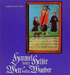 Himmel voller Helfer, Welt voller Wunder von Schubert,  Heinz, Weitnauer,  Alfred