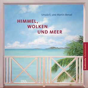 Himmel, Wolken und Meer von Benad,  Martin, Benad,  Ursula E.