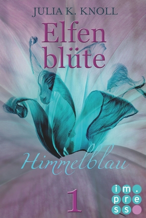 Himmelblau (Elfenblüte, Teil 1) von Knoll,  Julia Kathrin