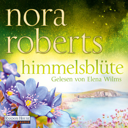 Himmelsblüte von Hege,  Uta, Roberts,  Nora, Wilms,  Elena