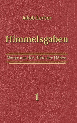 Himmelsgaben Bd. 1 von Kardelke,  Klaus, Lorber,  Jakob