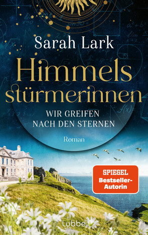 Himmelsstürmerinnen – Wir greifen nach den Sternen von Lark,  Sarah