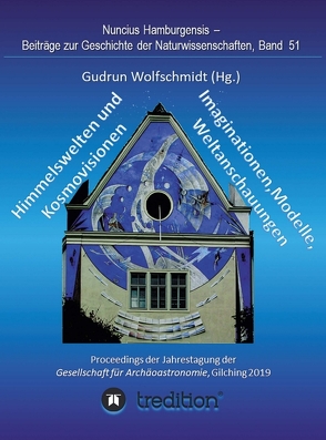 Himmelswelten und Kosmovisionen – Imaginationen, Modelle, Weltanschauungen. von Wolfschmidt,  Gudrun