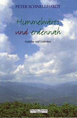 Himmelwärts und erdennah von Schnellhardt,  Peter