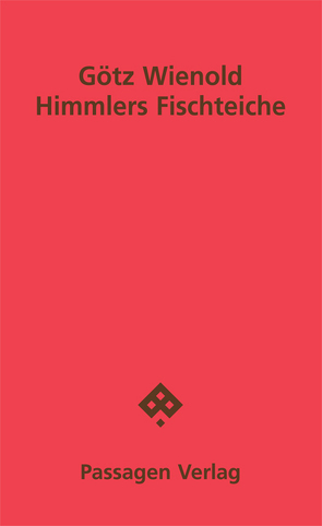 Himmlers Fischteiche von Wienold,  Götz