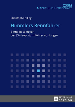 Himmlers Rennfahrer von Frilling,  Christoph