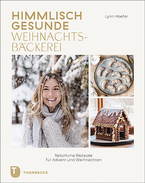 Himmlisch gesunde Weihnachtsbäckerei von Hoefer,  Lynn