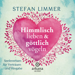 Himmlisch lieben und göttlich vögeln von Behnke,  Frank, Limmer,  Stefan