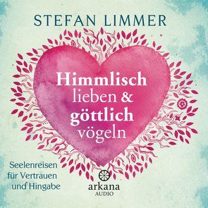 Himmlisch lieben und göttlich vögeln von Behnke,  Frank, Limmer,  Stefan