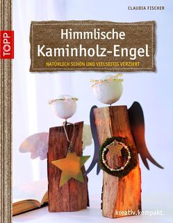 Himmlische Kaminholz-Engel von Fischer,  Claudia