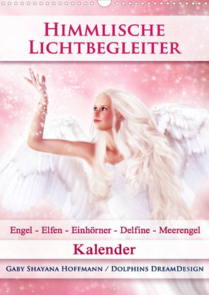 Himmlische Lichtbegleiter – Kalender (Wandkalender 2022 DIN A3 hoch) von Shayana Hoffmann,  Gaby