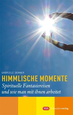 Himmlische Momente von Denner,  Gabriele