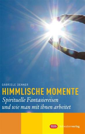 Himmlische Momente von Denner,  Gabriele