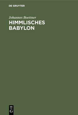 Himmlisches Babylon von Boettner,  Johannes