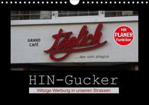 HIN-Gucker – Witzige Werbung in unseren Strassen (Wandkalender 2018 DIN A4 quer) von Keller,  Angelika