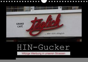 HIN-Gucker – Witzige Werbung in unseren Strassen (Wandkalender 2018 DIN A4 quer) von Keller,  Angelika