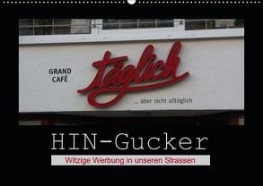 HIN-Gucker – Witzige Werbung in unseren Strassen (Wandkalender 2019 DIN A2 quer) von Keller,  Angelika