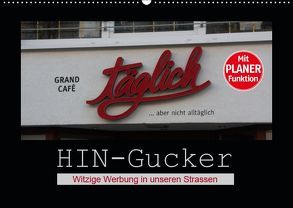 HIN-Gucker – Witzige Werbung in unseren Strassen (Wandkalender 2019 DIN A2 quer) von Keller,  Angelika