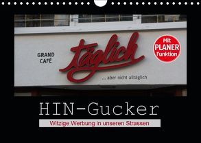 HIN-Gucker – Witzige Werbung in unseren Strassen (Wandkalender 2019 DIN A4 quer) von Keller,  Angelika