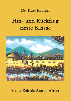 Hin- und Rückflug Erste Klasse von Dr. Hampel,  Kurt