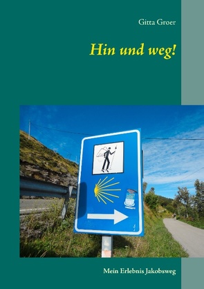 Hin und weg! von Groer,  Gitta