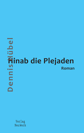 Hinab die Plejaden von Hübel,  Dennis