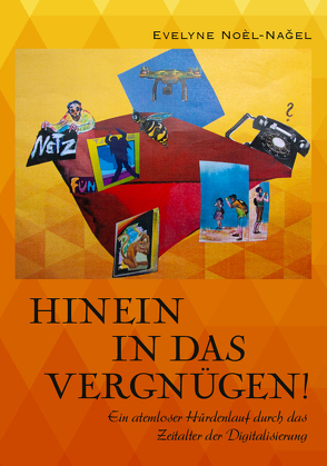 Hinein in das Vergnügen! von Noel Nagel,  Evelyne