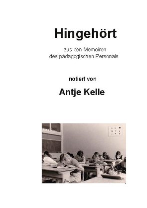 Hingehört von Kelle,  Antje