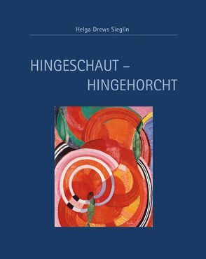 Hingeschaut – Hingehorcht von Drews Sieglin,  Helga