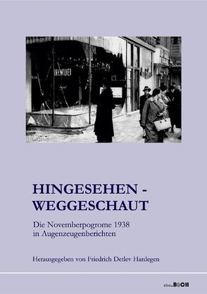 Hingesehen – weggeschaut von Hardegen,  Friedrich D, Schmude,  Jürgen