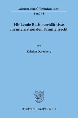 Hinkende Rechtsverhältnisse im internationalen Familienrecht. von Dorenberg,  Kristian