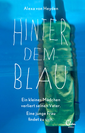 Hinter dem Blau von Heyden,  Alexa von