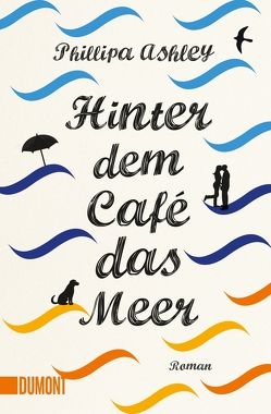 Hinter dem Café das Meer von Ashley,  Phillipa, Herbert,  Marion