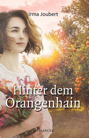 Hinter dem Orangenhain von Joubert,  Irma, Weissenborn,  Thomas