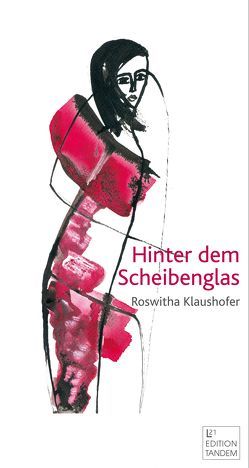 Hinter dem Scheibenglas von Klaushofer,  Roswitha